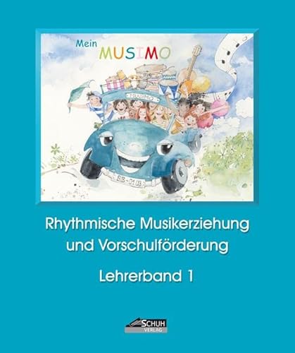 Mein MUSIMO - Lehrerband 1: Musikalische Früherziehung in Musikschule und Kindergarten: Musikalische Früherziehung in Musikschule und Kindergarten; ... in Musikschule und Kindergarten)